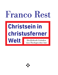 Cover Franco Rest - Christsein in christusferner Welt